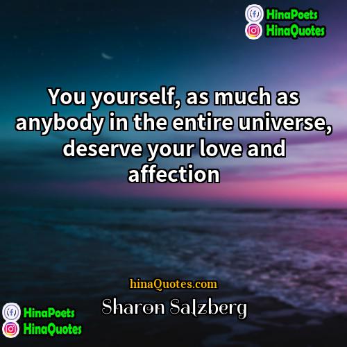Sharon Salzberg Quotes | You yourself, as much as anybody in